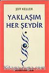 Yaklaşım Her Şeydir