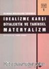 Bilimdeki Mücadelenin Tarihinden İdealizme Karşı Diyalektik ve Tarihsel Materyalizm