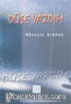 Düşe Yazdım