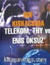IMF Kıskacında Telekom, THY ve Enis Öksüz