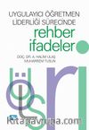 Uygulayıcı Öğretmen Liderliği Sürecinde Rehber İfadeler