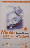 Madde Bağımlılarına Yaklaşım  ve Tedavi (Doktorlar,Psikologlar,Rehberler ve Diğer İlgilenenler İçin)