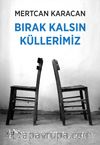 Bırak Kalsın Küllerimiz