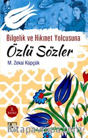 Bilgelik ve Hikmet Yolcusuna Özlü Sözler