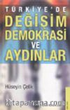 Türkiye'de Değişim Demokrasi ve Aydınlar