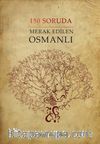 150 Soruda Merak Edilen Osmanlı