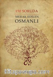 150 Soruda Merak Edilen Osmanlı