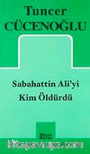 Sabahattin Ali'yi Kim Öldürdü