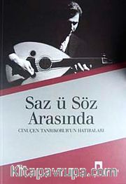 Saz ü Söz Arasında Cinuçen Tanrıkorur'un Hatıraları