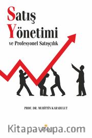 Satış Yönetimi ve Profesyonel Satışçılık