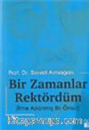 Bir Zamanlar Rektördüm / İlme Adanmış Bir Ömür