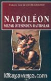 Napoleon Mezar Ötesinden Hatıralar