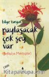 Paylaşacak Çok Şey Var & Şefika'ya Mektuplar