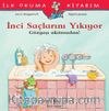 İnci Saçlarını Yıkıyor Gözyaşı Akıtmadan! / İlk Okuma Kitabım