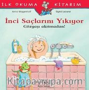 İnci Saçlarını Yıkıyor Gözyaşı Akıtmadan! / İlk Okuma Kitabım
