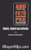 Türkiye, Türkiye’den Büyüktür & ABD - FETÖ - PKK