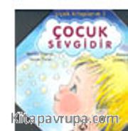 Çocuk Sevgidir (Papatya Gibi Açılan Oyuncak Kitap)/Çiçek Kitaplarım