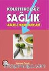 Kolesterolsüz Sağlık (Yemek Tarifleri)