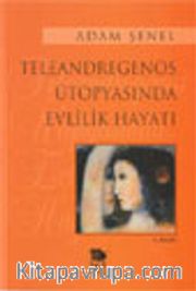 Teleandregenos Ütopyasında Evlilik Hayatı