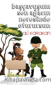 Başçavuşum Sen Ağacın Neresinde Oturursun
