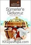 Sihirli Sandık Sümerler'e Gidiyoruz