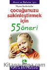 Çocuğunuzun Sakinleştirmek İçin/55 Öneri Serisi