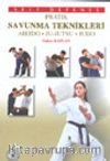 Pratik Savunma Teknikleri / Aikido* Ju-Jutsu * Judo