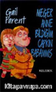 Meğer Anne Bildiğim Çapkın Babammış