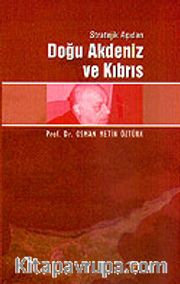 Stratejik Açıdan Doğu Akdeniz ve Kıbrıs