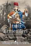 İzmir Ermenileri & Ege Kıyılarının Yitip Gitmiş Sakinleri