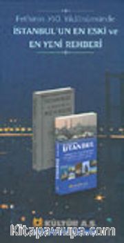 Fethinin 550. Yıldönümünde İstanbul'un En Eski ve En Yeni Rehberi 2 Kitap Takım