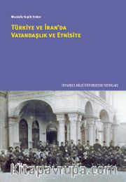 Türkiye ve İran’da Vatandaşlık ve Etnisite
