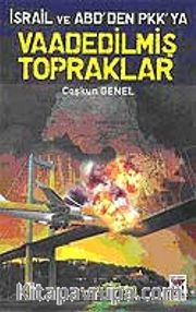İsrail ve ABD'den PKK'ya Vaadedilmiş Topraklar