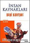 İnsan Kaynakları Beni Kurtar!