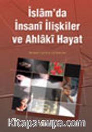 İslam'da İnsani İlişkiler ve Ahlaki Hayat