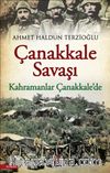 Çanakkale Savaşı - Kahramanlar Çanakkale'de