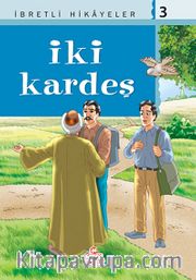İki Kardeş / Said Nursi'den İbretli Hikayeler 3