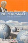 Ne Yapmalı? Yeniden Diriliş ve Kurtuluş İçin...