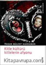Kitle Kültürü Kitlelerin Afyonudur