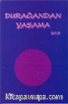 Durağandan Yaşama
