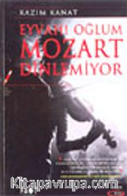 Eyvah! Oğlum Mozart Dinlemiyor