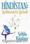 Hindistan: Kalbimdeki Melodi
