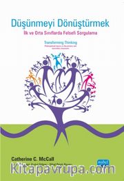 Düşünmeyi Dönüştürmek <br /> İlk ve orta sınıflarda Felsefi Sorgulama 