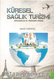 Küresel Sağlık Turizmi <br /> Biyoteknoloji ve Türkiyenin Durumu