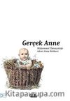 Gerçek Anne & Mükemmel Ebeveynliğe Adım Atma Rehberi