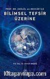 Prof. Dr. Zağlul en-Neccar ile Bilimsel Tefsir Üzerine