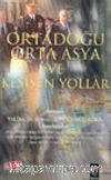 Ortadoğu Orta Asya ve Kesişen Yollar