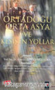 Ortadoğu Orta Asya ve Kesişen Yollar