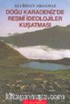 Doğu Karadeniz'de Resmi İdeolojiler Kuşatması