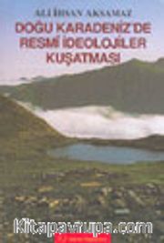 Doğu Karadeniz'de Resmi İdeolojiler Kuşatması